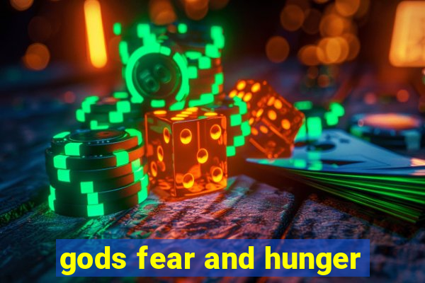 gods fear and hunger